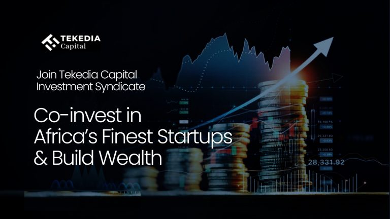 Join Tekedia Capital Syndicate And Own A Piece of Africa’s Finest Startups