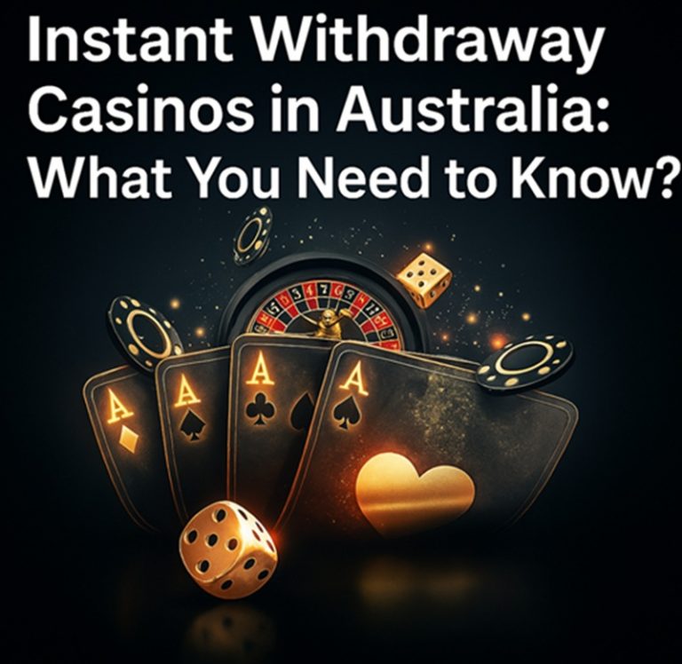 Instant Withdrawal Casinos in Australia: What You Need to Know? Instant Withdrawal Casinos in Australia: What You Need to Know?